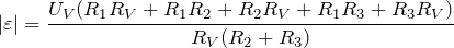 \[\left|\varepsilon \right|=\frac{U_V(R_1R_V+R_1R_2+R_2R_V+R_1R_3+R_3R_V)}{R_{V}(R_2+R_3)}\]